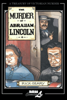 The Murder of Abraham Lincoln: A chronicle of 62 days in the life of the American Republic, March 4 - May 4, 1865 (Treasury of Victorian Murder) 1561634263 Book Cover