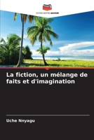 La fiction, un mélange de faits et d'imagination (French Edition) 6208394813 Book Cover