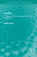 Prefabs: A History of the UK Temporary Housing Programme 0419188002 Book Cover