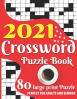 2021 Crossword Puzzle Book: Easy To Read Enjoying 2021 Crossword Brain Game Book For Adult Men And Women Puzzle Lovers Containing Large Print Medi B08TFT17ZJ Book Cover