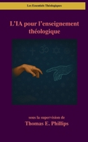 L’IA pour l’enseignement théologique (Les Essentiels Théologiques) (French Edition) B0FCMBX1W1 Book Cover