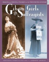 Gibson Girls and Suffragists: Perceptions of Women from 1900 to 1918 (Images and Issues of Women in the Twentieth Century) 0822571501 Book Cover