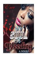 My Soul is Bleeding Volume I 1496055993 Book Cover