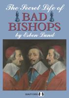 The Secret Life of Bad Bishops 1906552193 Book Cover