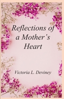 Reflections of a Mother's Heart B08CWBFB65 Book Cover