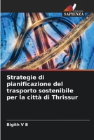 Strategie di pianificazione del trasporto sostenibile per la città di Thrissur (Italian Edition) 6208276977 Book Cover