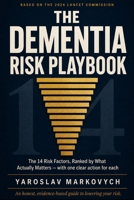 The Dementia Risk Playbook: The 14 Science-Backed Factors That Shape Your Brain’s Future — Ranked by What Actually Matters B0HBCK8N5G Book Cover