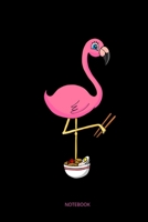 Notebook: Journal 6x9 - Kawaii Flamingo Ramen 1706291310 Book Cover