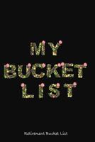 Retirement Bucket List: Checklist Notebook for Travel and Adventures 1075207681 Book Cover