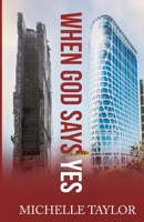 When God Says Yes 057838731X Book Cover