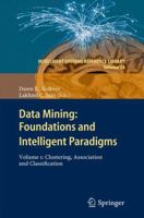 Data Mining: Foundations and Intelligent Paradigms: Volume 1: Clustering, Association and Classification 3642430937 Book Cover