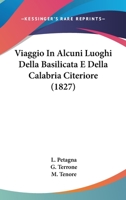 Viaggio In Alcuni Luoghi Della Basilicata E Della Calabria Citeriore 1104521792 Book Cover