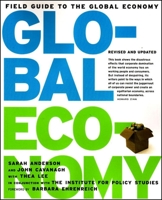 The Field Guide to the Global Economy, Revised Edition 1565849566 Book Cover