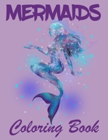 Mermaids Coloring Book: for Adults, Teens, and Kids Fantasy Coloring Book 1652576487 Book Cover