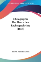 Bibliographie Der Deutschen Rechtsgeschichte 1147692327 Book Cover