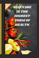 Self Care Is The Highest Form Of Health: You not allowed to be sick B0BLHL3JV1 Book Cover