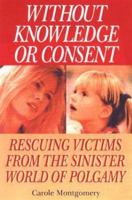 Without Knowledge or Consent 0882822446 Book Cover