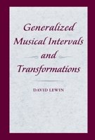 Generalized Musical Intervals and Transformations 0199759944 Book Cover