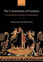 The Constitution of Freedom: An Introduction to Legal Constitutionalism 019873218X Book Cover