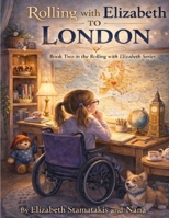 Rolling with Elizabeth To London B0GWLY5L62 Book Cover