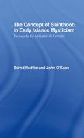 The Concept of Sainthood in Early Islamic Mysticism (Routledgecurzon Sufi Series) 0700704132 Book Cover