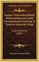 Kirkens Virksomhed Blandt Muhammedanerne, Indtil Constantinopels Erobring Af Tyrkerne Historisk Udsigt: Israel Og Kirken (1884) 1160739757 Book Cover