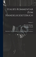 Staub's Kommentar Zum Handelsgesetzbuch: Bearbeitet Unter Benutzung Des Handschriftlichen Nachlasses; Volume 2 1021396311 Book Cover