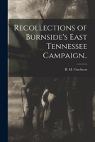 Recollections of Burnside's East Tennessee Campaign.. 1018863494 Book Cover