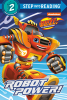 Robot Power! (Blaze and the Monster Machines) 052557820X Book Cover