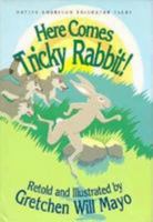 Here Comes Tricky Rabbit! (Native American Trickster Tales) 0802782744 Book Cover