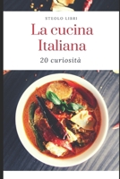 Cucina Italiana: 20 Curiosità interessanti: 20 Curiosità sulla cucina italiana che non conosci (Italian Edition) B0CWDDRG5N Book Cover