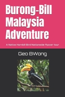 Burong-Bill: Malaysia Adventure: A Native Hornbill Bird Nationwide flyover tour B0F78PC9HJ Book Cover