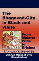 The Bhagavad-Gita in Black and White: From Mulatto Pride to Krishna Consciousness 0939479273 Book Cover