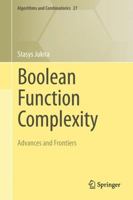 Boolean Function Complexity: Advances and Frontiers 3642245072 Book Cover