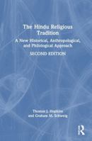 The Hindu Religious Tradition: A New Historical, Anthropological, and Philological Approach 1032744715 Book Cover