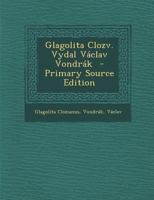 Glagolita Clozv. Vydal Václav Vondrák B0BQJQ9WSC Book Cover