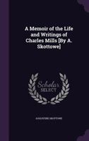 A Memoir of the Life and Writings of Charles Mills 1357047924 Book Cover