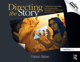 Directing the Story: Professional Storytelling and Storyboarding Techniques for Live Action and Animation 0240810767 Book Cover