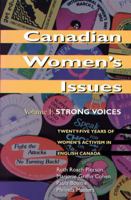 Canadian Women's Issues: Volume I: Strong Voices 1550284150 Book Cover