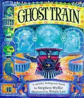 Ghost Train A Spooky Holgram 0803711638 Book Cover