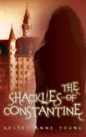 The Shackles of Constantine 0615688861 Book Cover