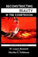 Reconstructing Reality in the Courtroom: Justice and Judgment in American Culture 1610272269 Book Cover