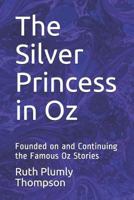 The Silver Princess in Oz 162089002X Book Cover
