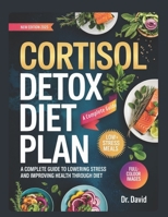 cortisol detox diet plan: A Complete Guide to Lowering Stress and Improving Health Through Diet B0F3VXW77L Book Cover