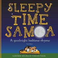 Sleepy Time Samoa: A Goodnight Bedtime Rhyme 1986615154 Book Cover