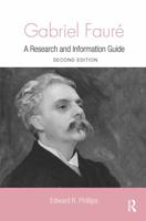 Gabriel Faure: A Guide to Research 0415998859 Book Cover