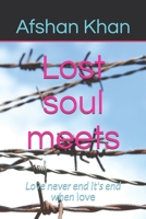 Lost soul meets: Love never end it's end when love 1713291126 Book Cover