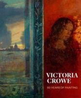 Victoria Crowe: 50 Years of Painting 1911408461 Book Cover