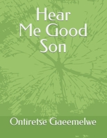 Hear Me Good Son B0CQDKM8VS Book Cover