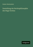 Darstellung der Rechtsphilosophie des Hugo Grotius 3382401401 Book Cover